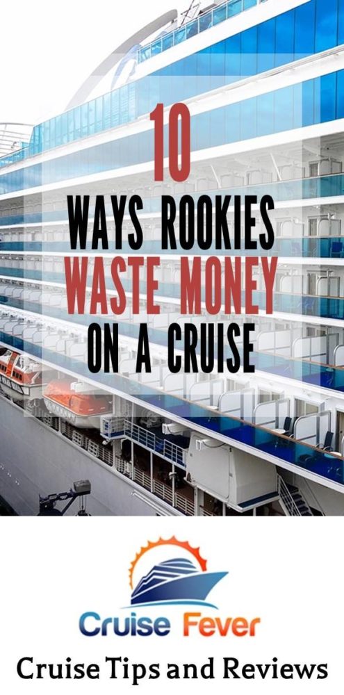 10 Ways Rookies Waste Money on a Cruise