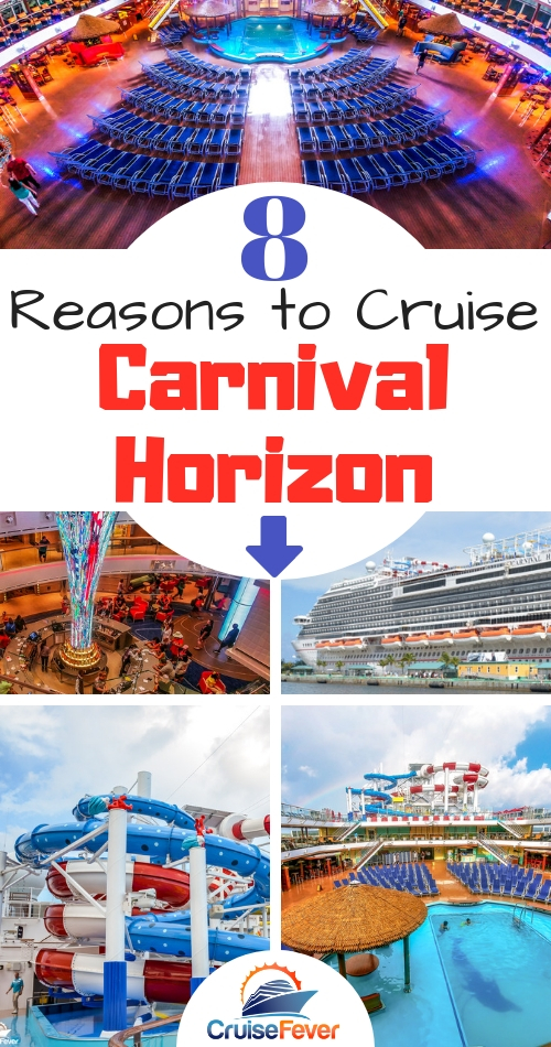 My 8 Reasons to Cruise on Carnival Horizon