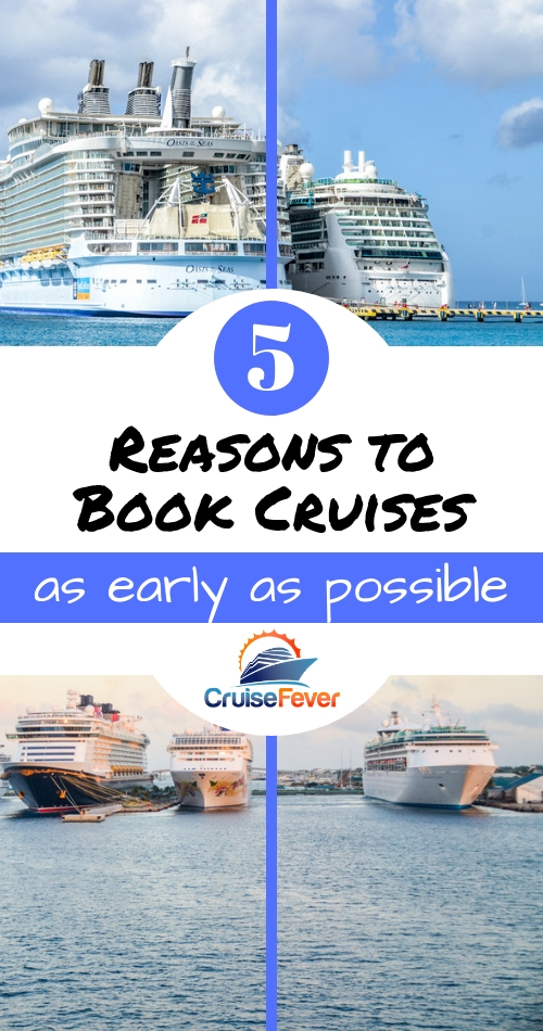Reasons You Should Book Cruises As Early As Possible
